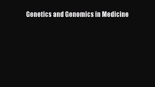 Genetics and Genomics in Medicine [PDF Download] Genetics and Genomics in Medicine# [Download]