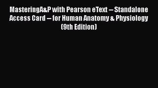 MasteringA&P with Pearson eText -- Standalone Access Card -- for Human Anatomy & Physiology
