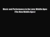 [PDF Download] Music and Performance in the Later Middle Ages (The New Middle Ages) [Download]