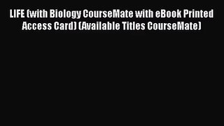 LIFE (with Biology CourseMate with eBook Printed Access Card) (Available Titles CourseMate)