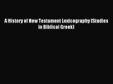 [PDF Download] A History of New Testament Lexicography (Studies in Biblical Greek) [Download]