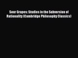 [PDF Download] Sour Grapes: Studies in the Subversion of Rationality (Cambridge Philosophy