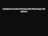 [PDF Download] Campbell Essential Biology with Physiology (5th Edition) [Download] Full Ebook