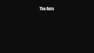 The Ants [PDF Download] The Ants# [PDF] Full Ebook