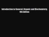 Introduction to General Organic and Biochemistry 9th Edition [PDF Download] Introduction to