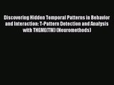 [PDF Download] Discovering Hidden Temporal Patterns in Behavior and Interaction: T-Pattern