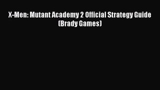 X-Men: Mutant Academy 2 Official Strategy Guide (Brady Games) [PDF Download] X-Men: Mutant