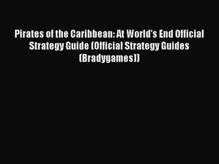 Pirates of the Caribbean: At World's End Official Strategy Guide (Official Strategy Guides