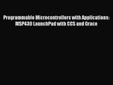 [PDF Download] Programmable Microcontrollers with Applications: MSP430 LaunchPad with CCS and