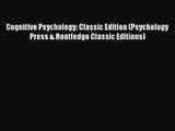 [PDF Download] Cognitive Psychology: Classic Edition (Psychology Press & Routledge Classic
