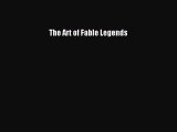 The Art of Fable Legends [PDF Download] The Art of Fable Legends# [PDF] Online