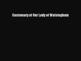 [PDF Download] Customary of Our Lady of Walsingham [Download] Online