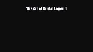 The Art of Brütal Legend [PDF Download] The Art of Brütal Legend# [Download] Online