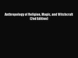 [PDF Download] Anthropology of Religion Magic and Witchcraft (2nd Edition) [Read] Full Ebook