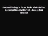 [PDF Download] Campbell Biology in Focus Books a la Carte Plus MasteringBiology with eText