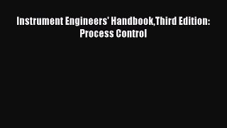 [PDF Download] Instrument Engineers' HandbookThird Edition: Process Control [Download] Online