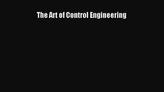 [PDF Download] The Art of Control Engineering [PDF] Full Ebook