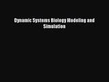 [PDF Download] Dynamic Systems Biology Modeling and Simulation [PDF] Online