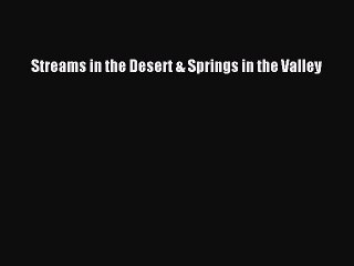 [PDF Download] Streams in the Desert & Springs in the Valley [Download] Full Ebook