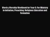 [PDF Download] Word & Worship Workbook for Year C: For Ministry in Initiation Preaching Religious