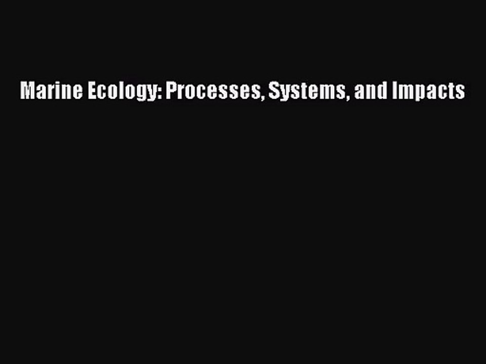 [PDF Download] Marine Ecology: Processes Systems and Impacts [Read] Full Ebook