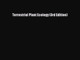 [PDF Download] Terrestrial Plant Ecology (3rd Edition) [Download] Full Ebook