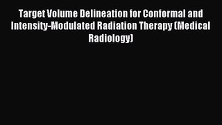 [PDF Download] Target Volume Delineation for Conformal and Intensity-Modulated Radiation Therapy