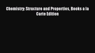 [PDF Download] Chemistry: Structure and Properties Books a la Carte Edition [PDF] Full Ebook