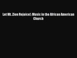 [PDF Download] Let Mt. Zion Rejoice!: Music in the African American Church [Read] Full Ebook