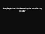 Download Applying Cultural Anthropology: An Introductory Reader Ebook Online