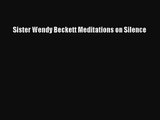 [PDF Download] Sister Wendy Beckett Meditations on Silence [PDF] Full Ebook