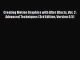 Creating Motion Graphics with After Effects Vol. 2: Advanced Techniques (3rd Edition Version