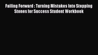 [PDF Download] Failing Forward : Turning Mistakes Into Stepping Stones for Success Student