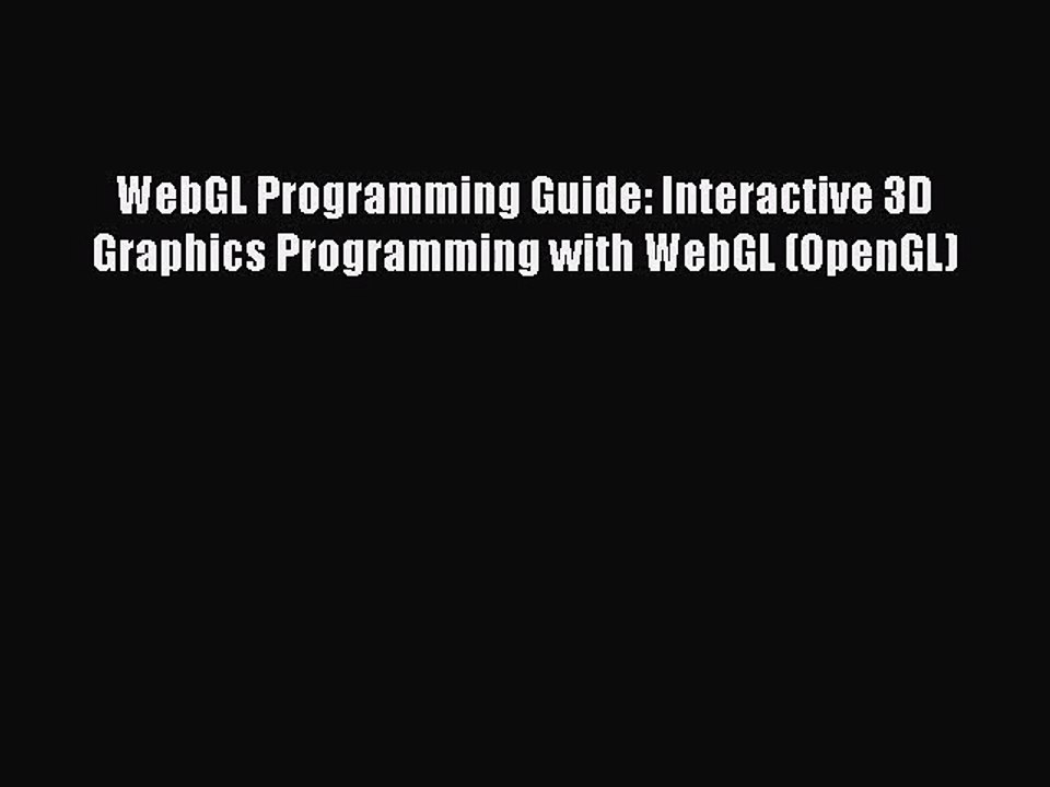 WebGL Programming Guide: Interactive 3D Graphics Programming with WebGL (OpenGL) [PDF Download]