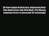 3D Game Engine Architecture: Engineering Real-Time Applications with Wild Magic (The Morgan