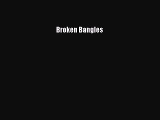 Broken Bangles [PDF Download] Broken Bangles# [Download] Online