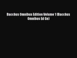 [PDF Download] Bacchus Omnibus Edition Volume 1 (Bacchus Omnibus Ed Gn) [Download] Online