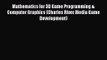 Mathematics for 3D Game Programming & Computer Graphics (Charles River Media Game Development)