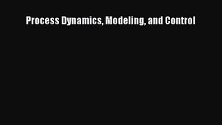 [PDF Download] Process Dynamics Modeling and Control [Read] Full Ebook