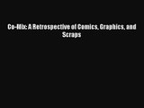 [PDF Download] Co-Mix: A Retrospective of Comics Graphics and Scraps [Read] Online