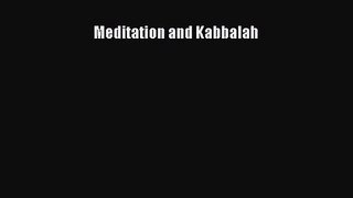 [PDF Download] Meditation and Kabbalah [Download] Full Ebook