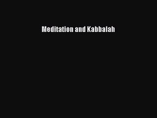 [PDF Download] Meditation and Kabbalah [Download] Full Ebook