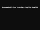 [PDF Download] Batman Vol. 5: Zero Year - Dark City (The New 52) [Read] Full Ebook