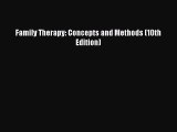Read Family Therapy: Concepts and Methods (10th Edition) Ebook Free
