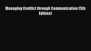 Read Managing Conflict through Communication (5th Edition) PDF Free