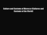 [PDF Download] Culture and Customs of Morocco (Cultures and Customs of the World) [PDF] Full