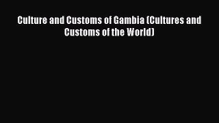 [PDF Download] Culture and Customs of Gambia (Cultures and Customs of the World) [Download]