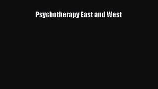 PDF Download Psychotherapy East and West PDF Online