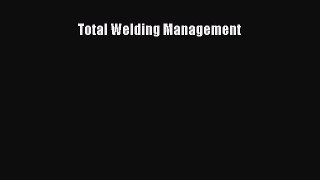 [PDF Download] Total Welding Management [Download] Online