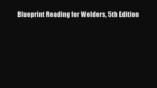 [PDF Download] Blueprint Reading for Welders 5th Edition [Download] Online